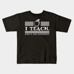 I teach superpower Kids T-Shirt